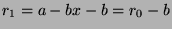 $r_1=a-bx-b=r_0-b$