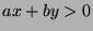 $ax+by>0$