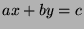 $ax+by=c$