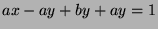 $ax-ay+by+ay=1$