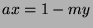 $ax=1-my$