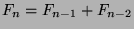 $F_n=F_{n-1} + F_{n-2}$