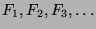 $F_1, F_2, F_3, \ldots$