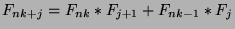 $F_{nk+j}=F_{nk}*F_{j+1}+F_{nk-1}*F_{j}$