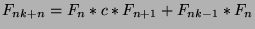 $F_{nk+n}=F_n*c*F_{n+1}+F_{nk-1}*F_{n}$