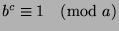 $b^c\equiv 1\pmod{a}$