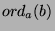 ${ord}_a (b)$