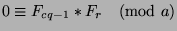 $0\equiv F_{cq-1}*F_r\pmod{a}$