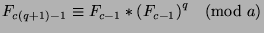 $F_{c(q+1)-1}\equiv F_{c-1}*{(F_{c-1})}^q\pmod{a}$