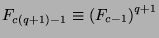 $F_{c(q+1)-1}\equiv {(F_{c-1})}^{q+1}$