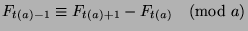 $F_{t(a)-1}\equiv F_{t(a)+1}-F_{t(a)}\pmod{a}$