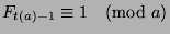 $F_{t(a)-1}\equiv 1\pmod{a}$