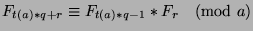 $F_{t(a)*q+r}\equiv F_{t(a)*q-1}*F_r\pmod{a}$