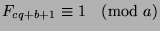 $F_{cq+b+1}\equiv 1\pmod{a}$