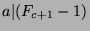 $a\vert(F_{c+1}-1)$