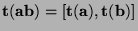 $\mathbf{t(ab)=[t(a),t(b)]}$