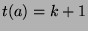 $t(a)=k+1$