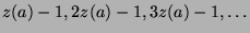 $z(a)-1,2z(a)-1,3z(a)-1,\ldots$