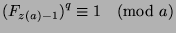 ${(F_{z(a)-1})}^q\equiv 1\pmod{a}$