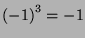 ${(-1)}^3=-1$