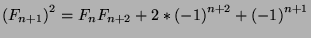 ${({F_{n+1}})}^2=F_nF_{n+2}+2*{(-1)}^{n+2}+{(-1)}^{n+1}$