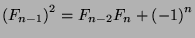 ${({F_{n-1}})}^2=F_{n-2}F_n+{(-1)}^n$