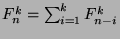 $F_n^k=\sum_{i=1}^k F_{n-i}^k$