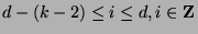 $d-(k-2)\leq i\leq d, i\in{\bf Z}$