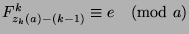 $F_{z_k (a)-(k-1)}^k\equiv e\pmod{a}$