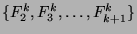 $\{F_2^k, F_3^k,\ldots ,F_{k+1}^k\}$