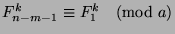 $F_{n-m-1}^k\equiv F_1^k\pmod{a}$