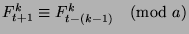 $F_{t+1}^k\equiv F_{t-(k-1)}^k\pmod{a}$