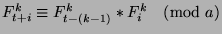 $F_{t+i}^k\equiv F_{t-(k-1)}^k*F_i^k\pmod{a}$