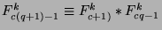 $F_{c(q+1)-1}^k\equiv F_{c+1)}^k*F_{cq-1}^k$