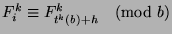 $F_i^k \equiv F_{t^k (b)+h}^k \pmod{b}$