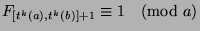 $F_{[t^k (a),t^k (b)]+1}\equiv 1\pmod{a}$