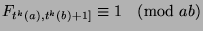 $F_{t^k (a),t^k (b)+1]}\equiv 1\pmod{ab}$