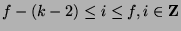 $f-(k-2)\leq i\leq f, i\in{\bf Z}$