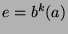 $e=b^k (a)$