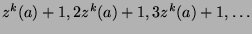 $z^k (a)+1,2z^k (a)+1,3z^k (a)+1,\ldots$