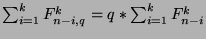 $\sum_{i=1}^k F_{n-i,q}^k = q*\sum_{i=1}^k F_{n-i}^k$