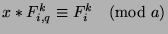 $x*F_{i,q}^k\equiv F_i^k\pmod{a}$