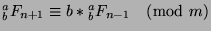 ${^a _b}F_{n+1}\equiv b*{^a _b}F_{n-1}\pmod{m}$