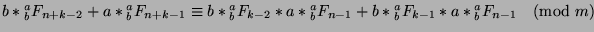 $b*{^a _b}F_{n+k-2}+a*{^a _b}F_{n+k-1}\equiv b*{^a _b}F_{k-2}*a*{^a _b}F_{n-1}+b*{^a _b}F_{k-1}*a*{^a _b}F_{n-1}\pmod{m}$