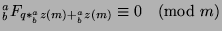 ${^a _b}F_{q*{^a _b}z(m)+{^a _b}z(m)}\equiv 0\pmod{m}$