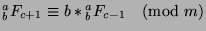 ${^a _b}F_{c+1}\equiv b*{^a _b}F_{c-1}\pmod{m}$