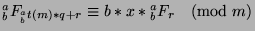 ${^a _b}F_{{^a _b}t(m)*q+r}\equiv b*x*{^a _b}F_r\pmod{m}$