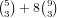 (5)   (9)
 3 + 8 3 