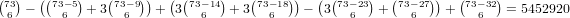 (73)   ((73-5)   (73- 9))  ( (73-14)   (73-18))   ((73-23)  (73-27))  (73- 32)
 6  -    6  + 3  6   +  3   6   + 3  6    -  3  6   +   6    +    6  = 5452920  