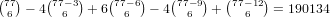 ( )    (   )   (   )    (   )  (    )
 767 - 477-63 + 6 77-6 6 - 477-69 +  77-612  = 190134  